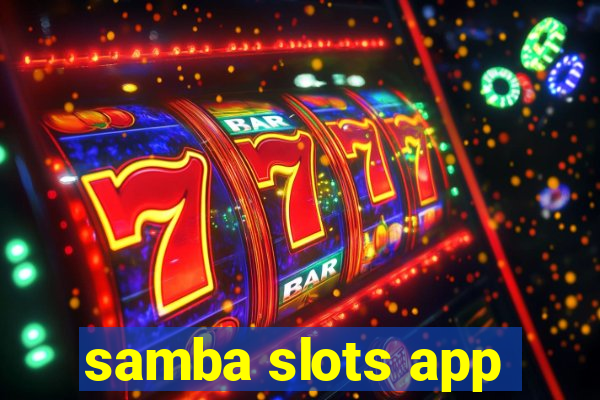 samba slots app